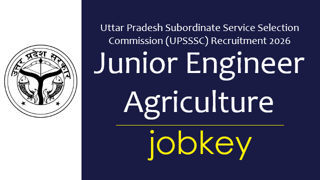 UPSSSC Junior Engineer Agriculture Online Form 2026-jobkey